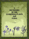 A Dictionary of the Flowering Plants and Ferns - Gyan Books