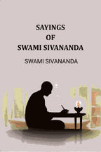 Sayings of Swami Sivananda - Gyan Books