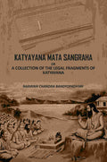 Katyayana Mata Sangraha: Or A Collection Of The Legal Fragments Of Katyayana - Gyan Books