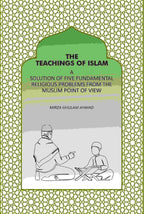 The Teachings Of Islam: A Solution Of Five Fundamental Religious Problems From The Muslim Point Of View - Gyan Books