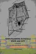 Town-Planning In Patiala State And City: A Report To H.H. The Maharaja Of Patiala - Gyan Books | Grab2Buy