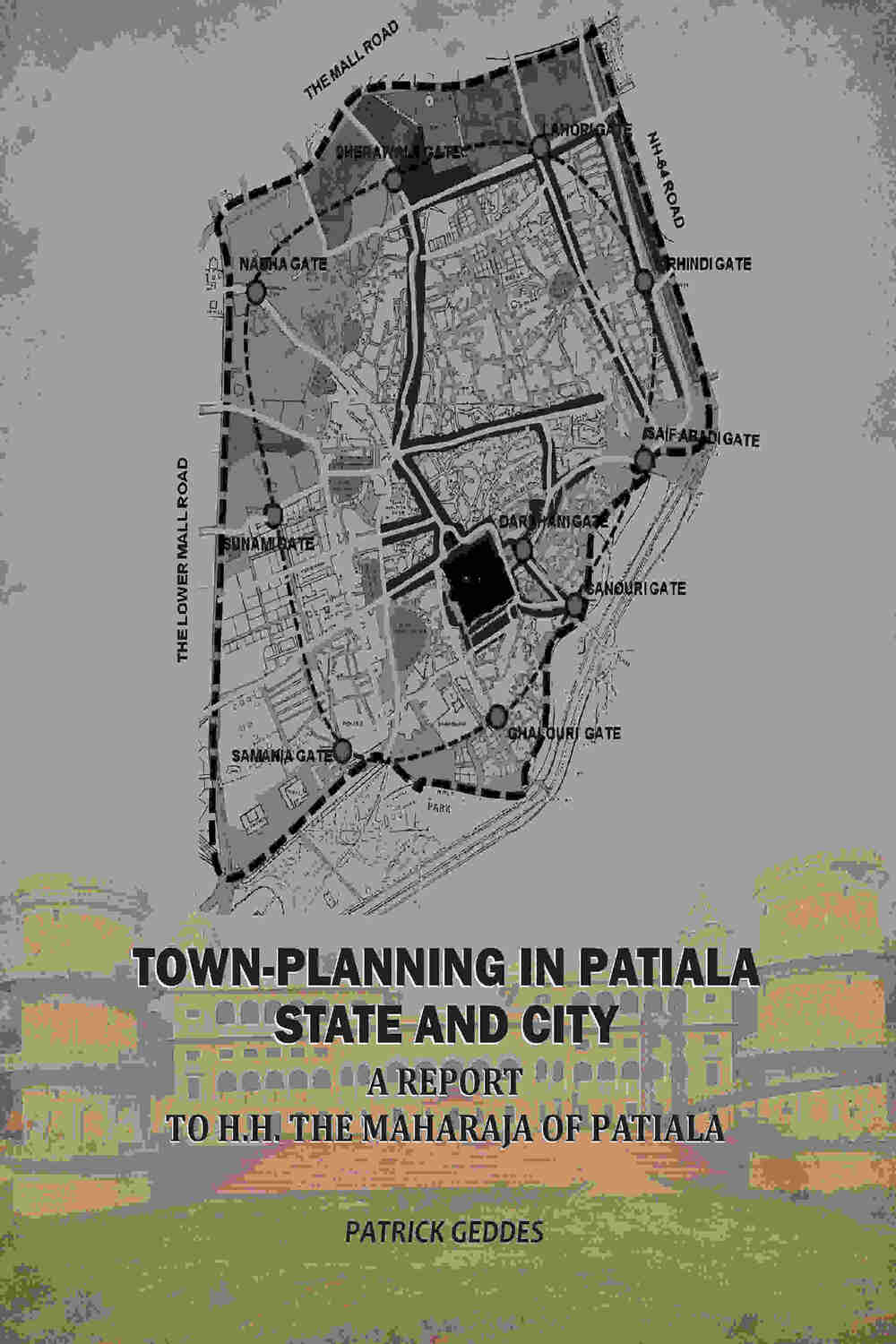 Town-Planning In Patiala State And City: A Report To H.H. The Maharaja Of Patiala - Gyan Books | Grab2Buy