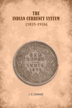 The Indian Currency System (1835-1926) - Gyan Books