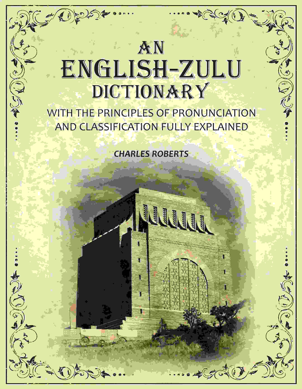 An English-Zulu Dictionary: With the Principles of Pronunciation and Classification Fully Explained - Gyan Books