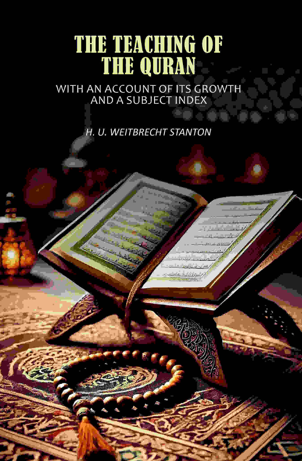The Teaching of the Quran: With an Account of Its Growth and a Subject Index - Gyan Books