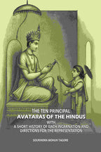 The Ten Principal Avataras of the Hindus: With A Short History of Each Incarnation and Directions for the Representation - Gyan Books