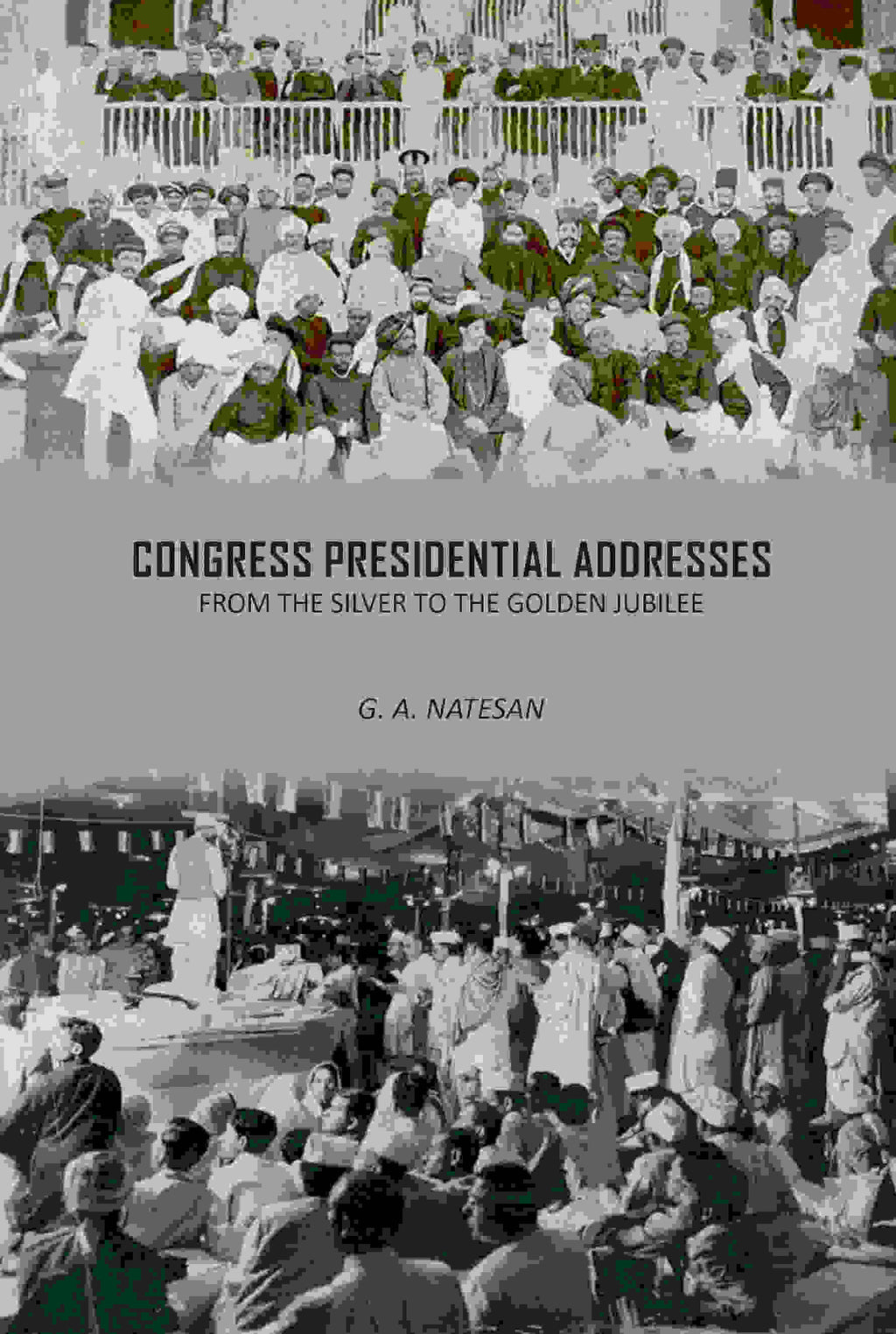 Congress Presidential Addresses: From The Silver To The Golden Jubilee - Gyan Books
