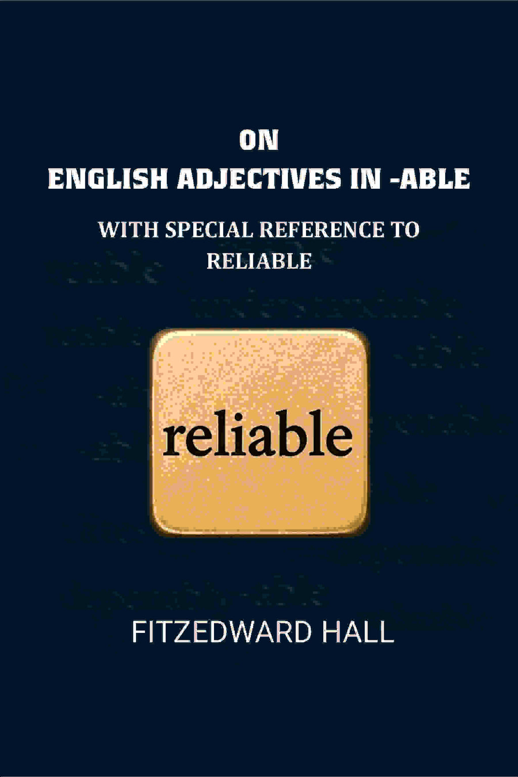On English adjectives in -able: With special reference to reliable - Gyan Books