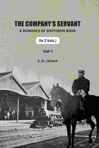 The Company's Servant: A Romance Of Southern India (1st) - Gyan Books