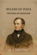 Rulers Of India: The Earl Of Auckland - Gyan Books