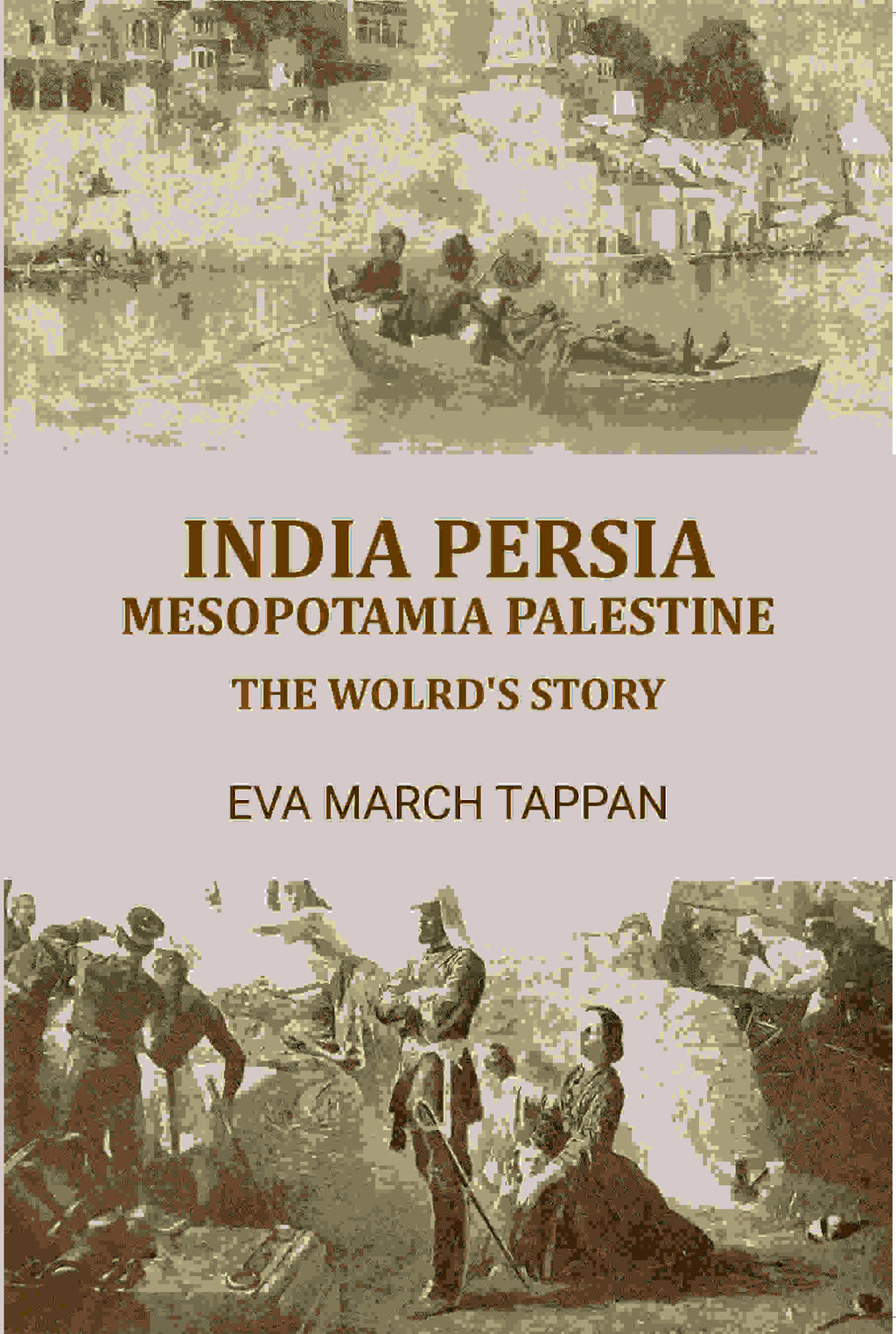 India Persia mesopotamia palestine: the wolrd's story - Gyan Books