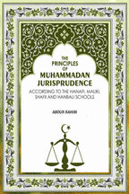 The Principles of Muhammadan Jurisprudence: According to the Hanafi, Maliki, Shafii and Hanbali Schools - Gyan Books