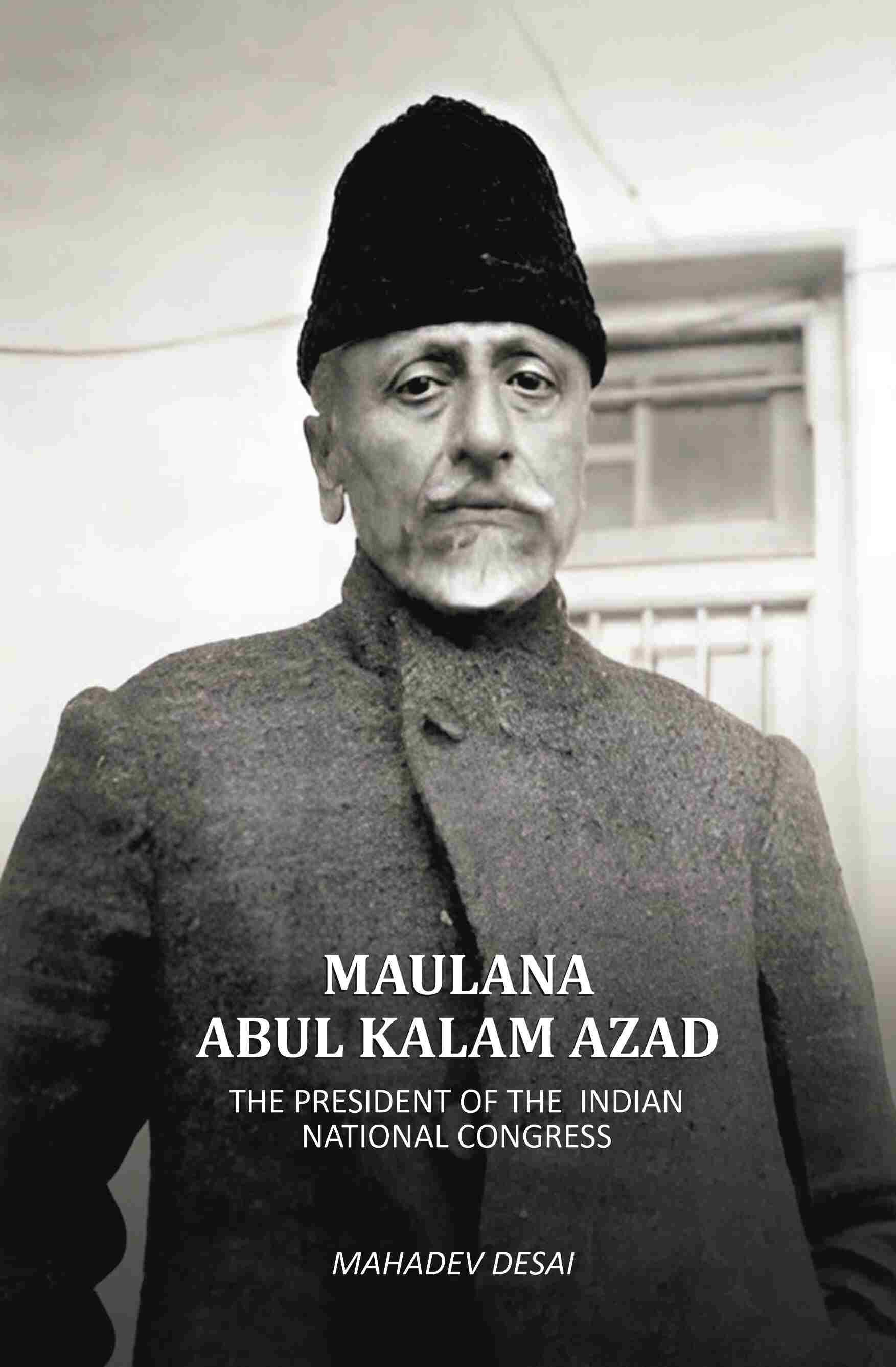 Maulana Abul Kalam Azad: The President Of The Indain National Congress - Gyan Books | Grab2Buy