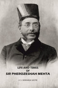 Life And Times Of Sir Pherozeshah Mehta - Gyan Books