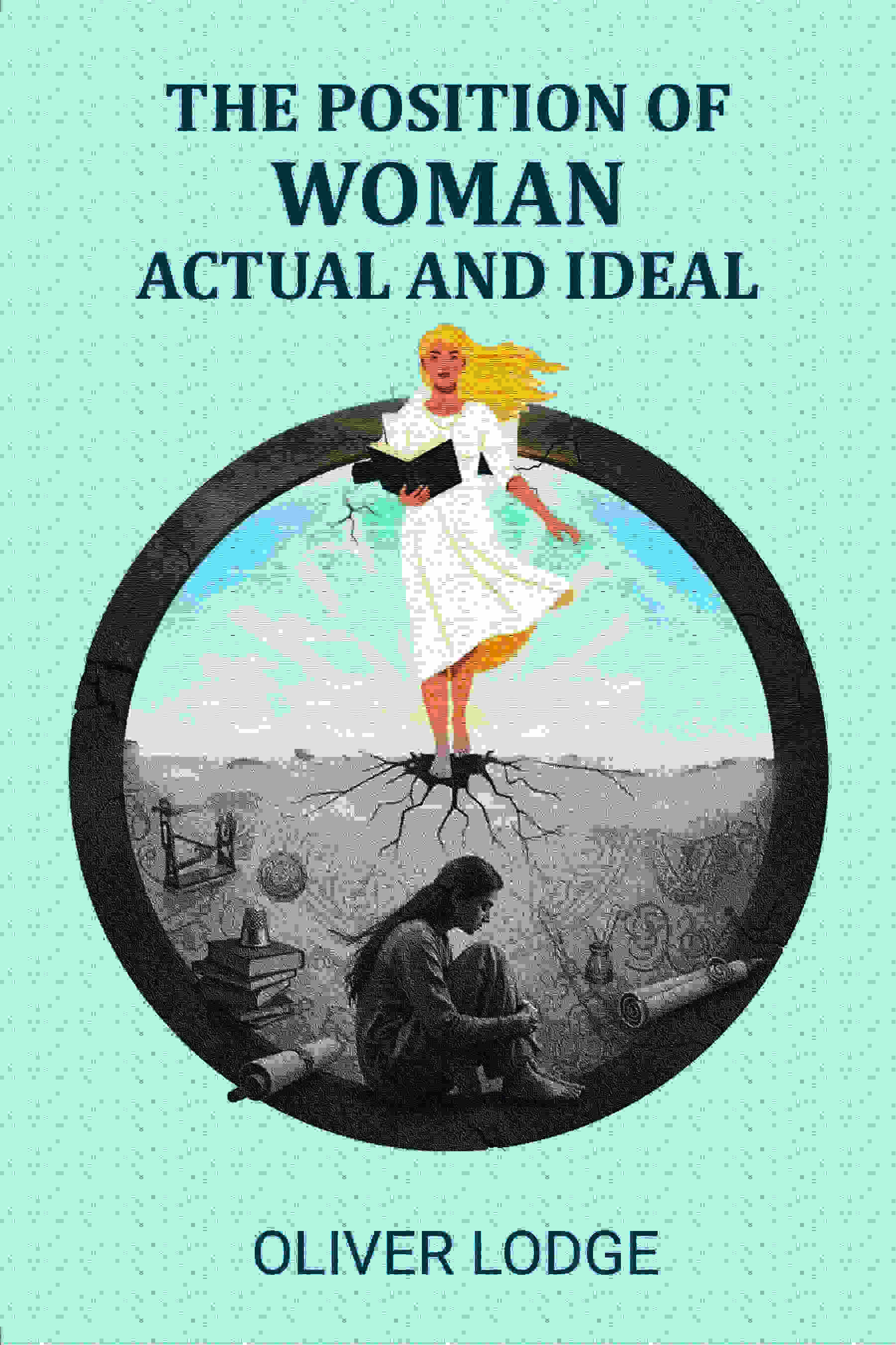 The Position Of Woman: Actual And Ideal, With Preface - Gyan Books