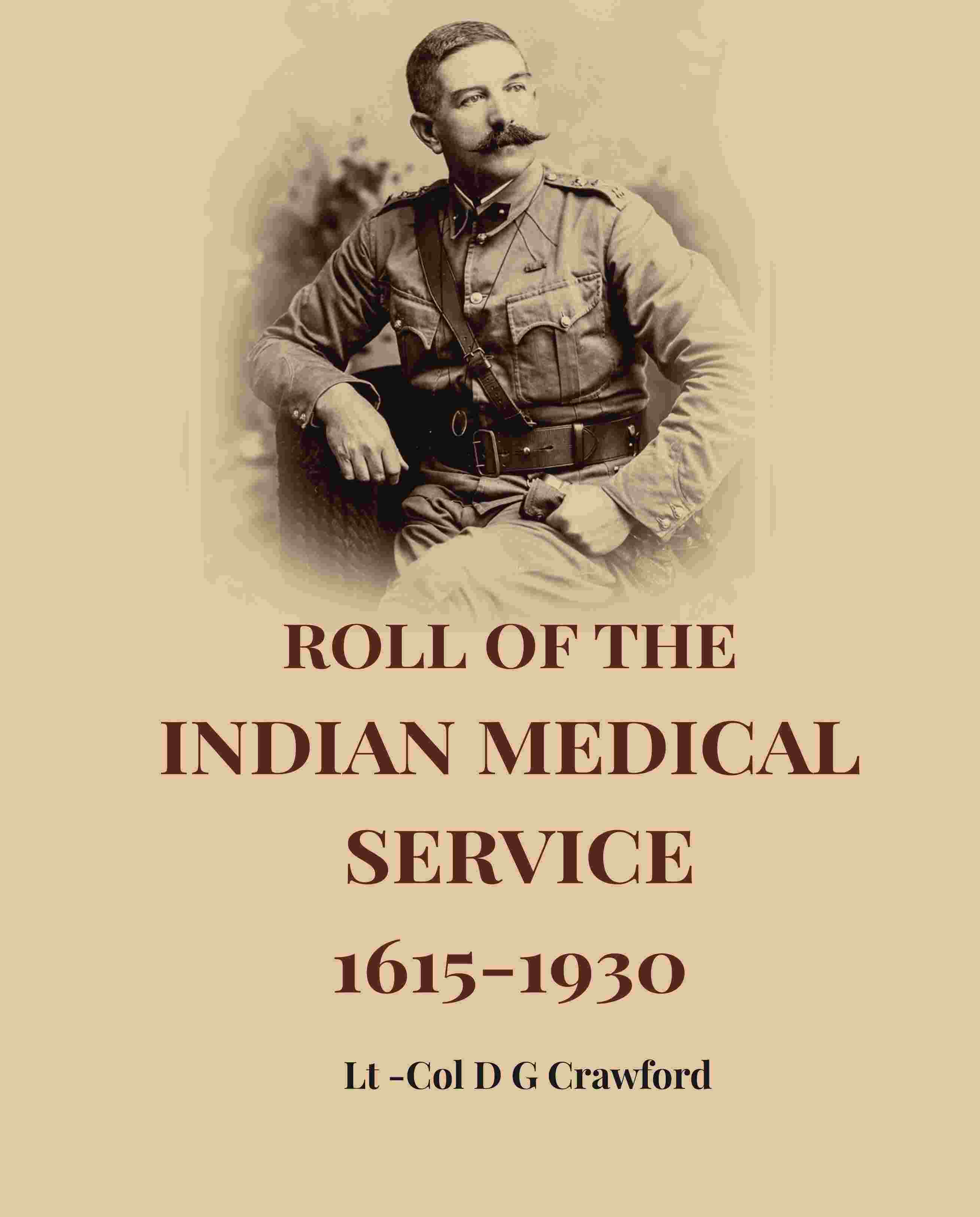 Roll Of The Indian Medical Service 1615-1930 - Gyan Books