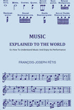 Music Explained To The World: Or, How To Understand Music And Enjoy Its Performance - Gyan Books