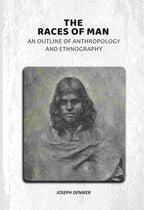 The Races of Man: An Outline of Anthropology and Ethnography - Gyan Books