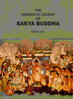 The Romantic Legend Of Sakya Buddha: From The Chinese Sancrist - Gyan Books