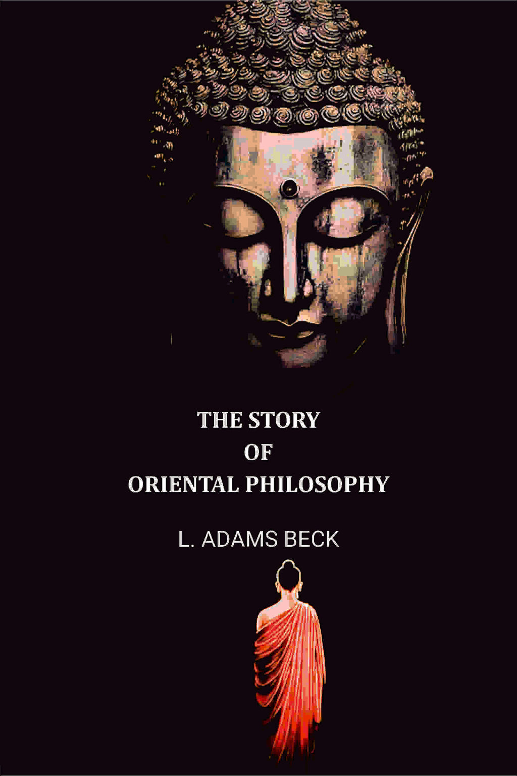 The Story of Oriental Philosophy - Gyan Books