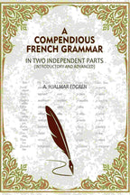 A Compendious French Grammar: In Two Independent Parts (Introductory and Advanced) - Gyan Books | Grab2Buy