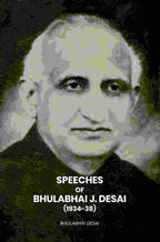 Speeches Of Bhulabhai J. Desai (1934-38) - Gyan Books