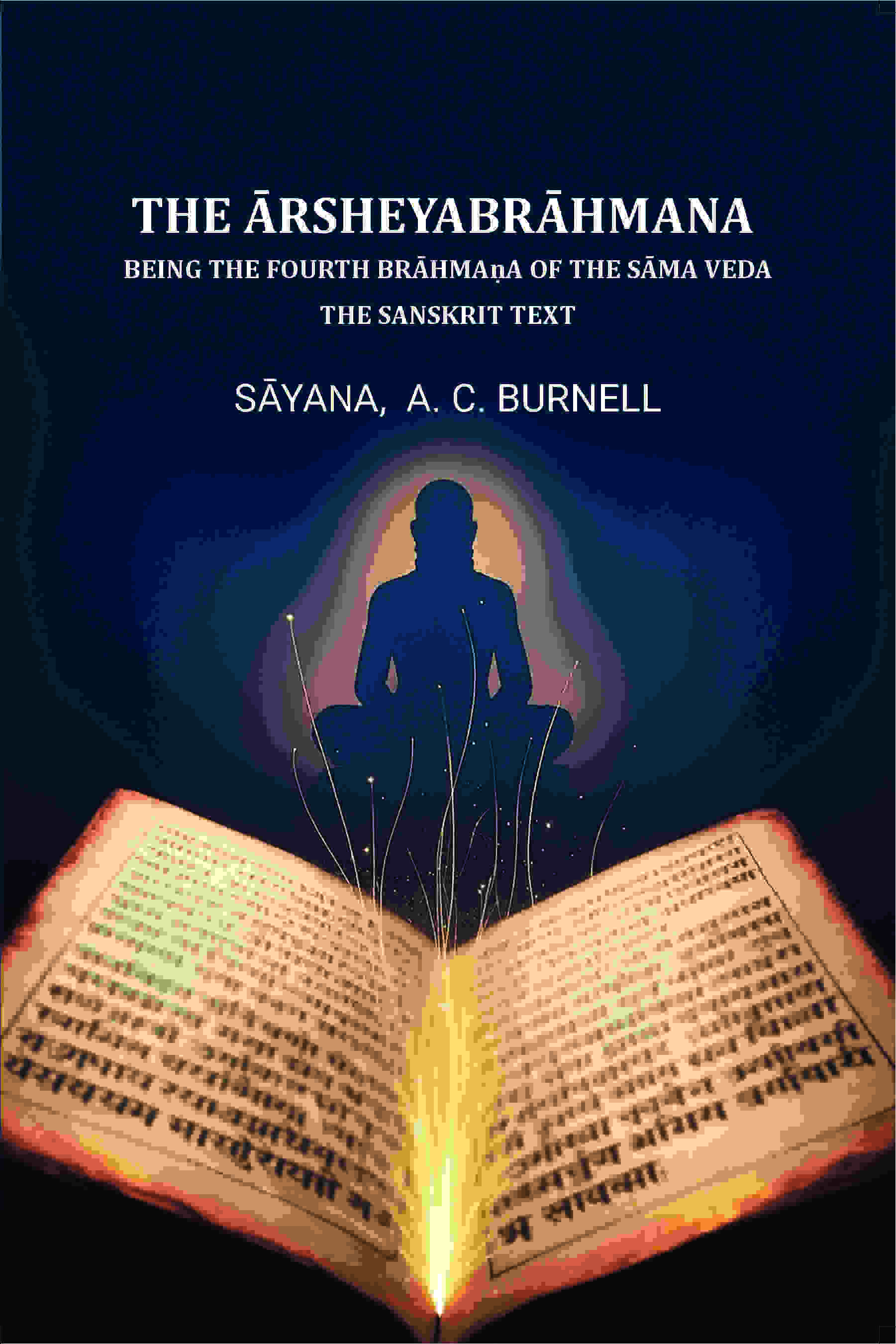 The Ārsheyabrāhmaṇa: Being the fourth Brāhmaṇa of the Sāma Veda -The Sanskrit text - Gyan Books