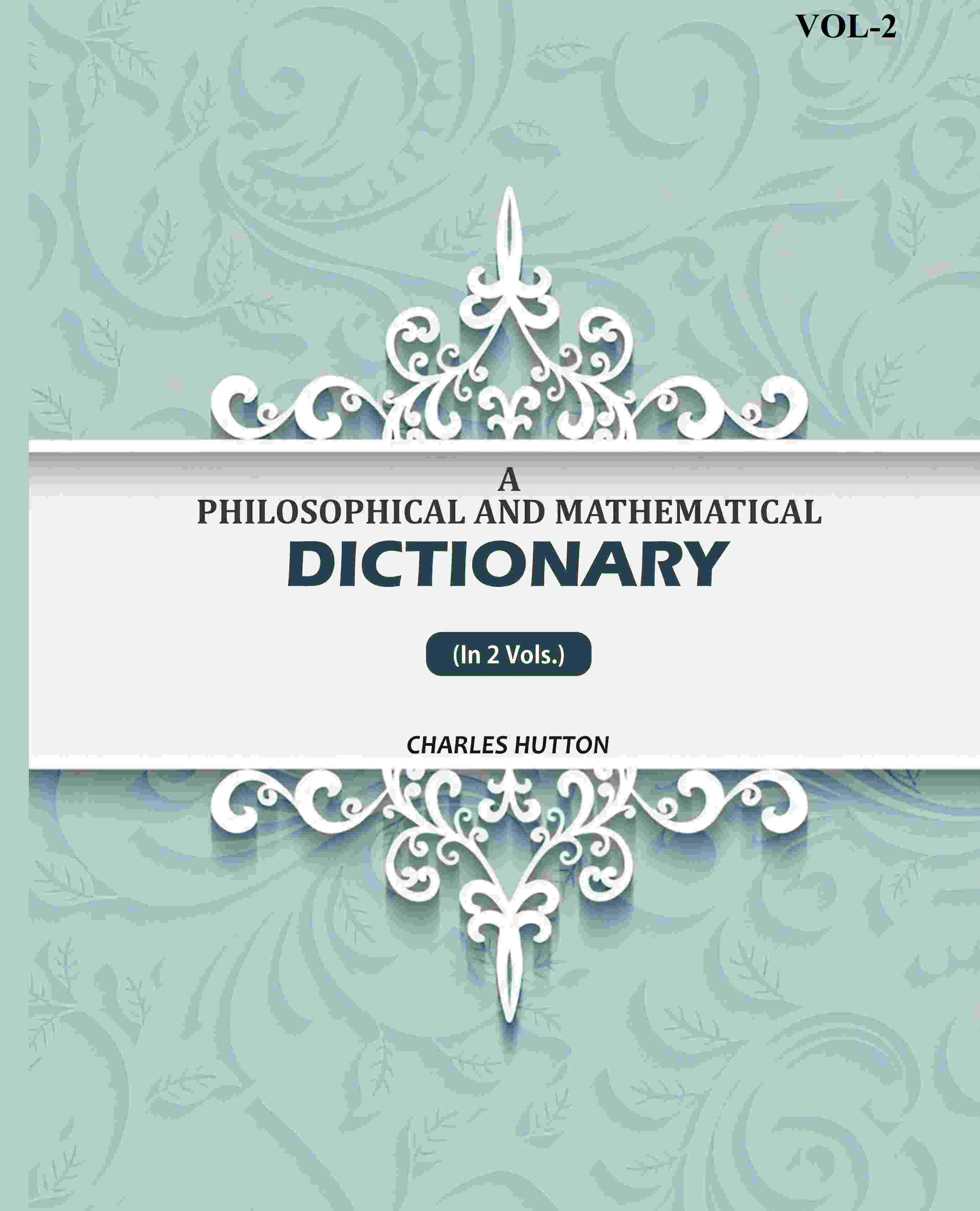 A Philosophical And Mathematical Dictionary (2nd) - Gyan Books | Grab2Buy