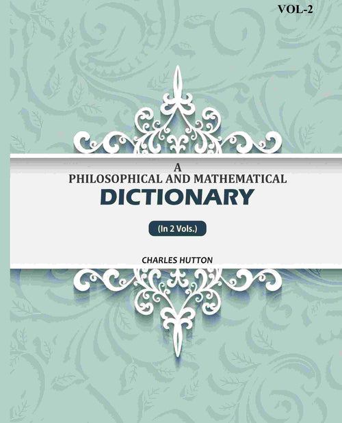 A Philosophical And Mathematical Dictionary (2nd) - Gyan Books