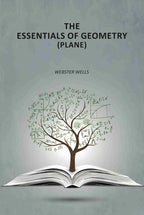 The Essentials of Geometry (Plane) - Gyan Books