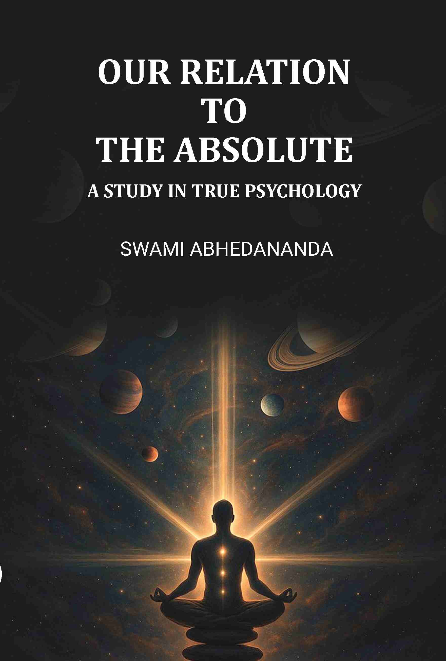 Our Relation To The Absolute: A Study In True Psychology - Gyan Books | Grab2Buy