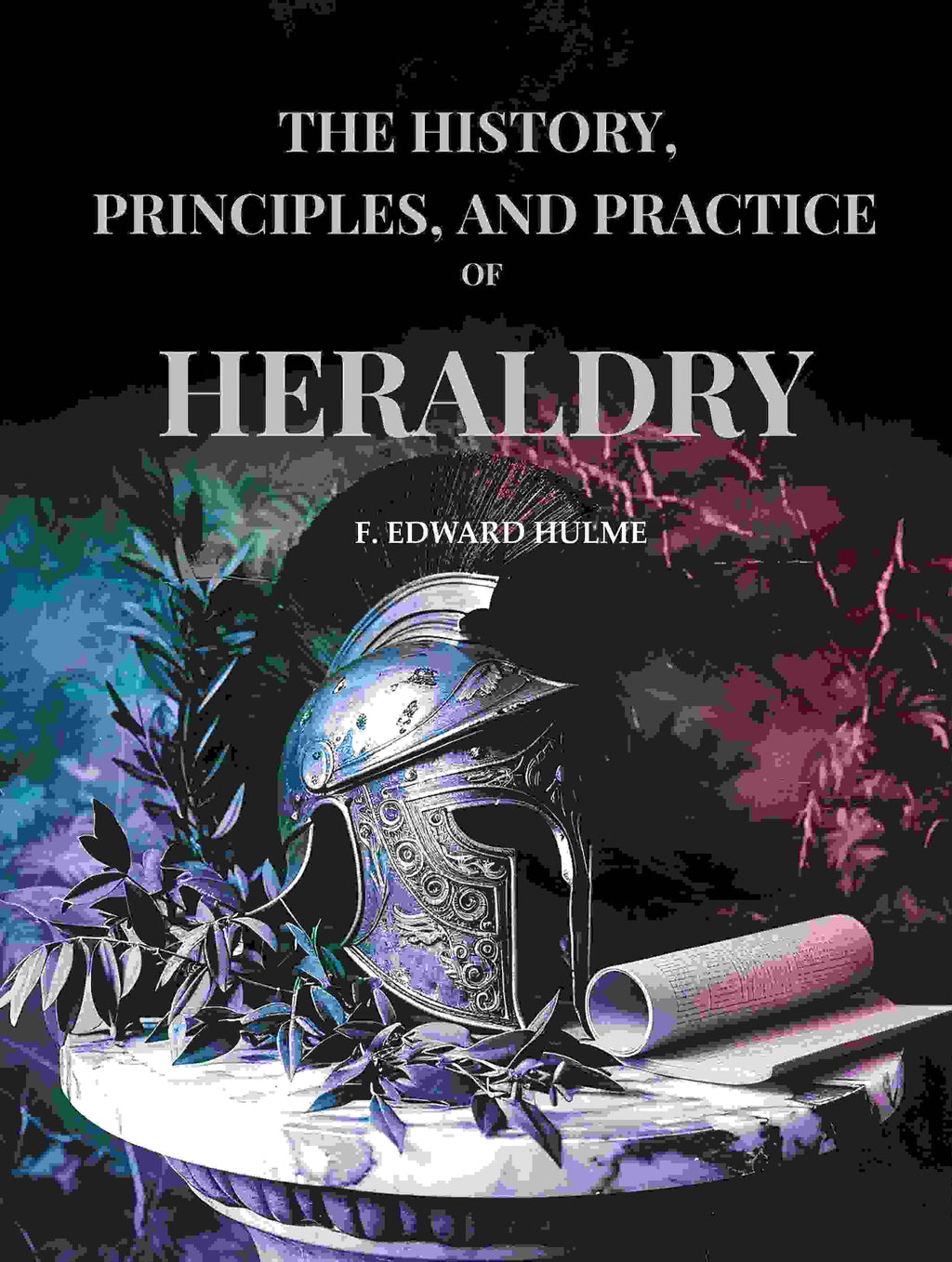 The History, Principles, and Practice of Heraldry - Gyan Books
