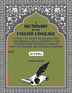 A Dictionary of the English Language: In Which the Words are Deduced from their Originals, and Illustrated in their Different Significations, by examples from the Language, and an English Grammar (2nd) - Gyan Books