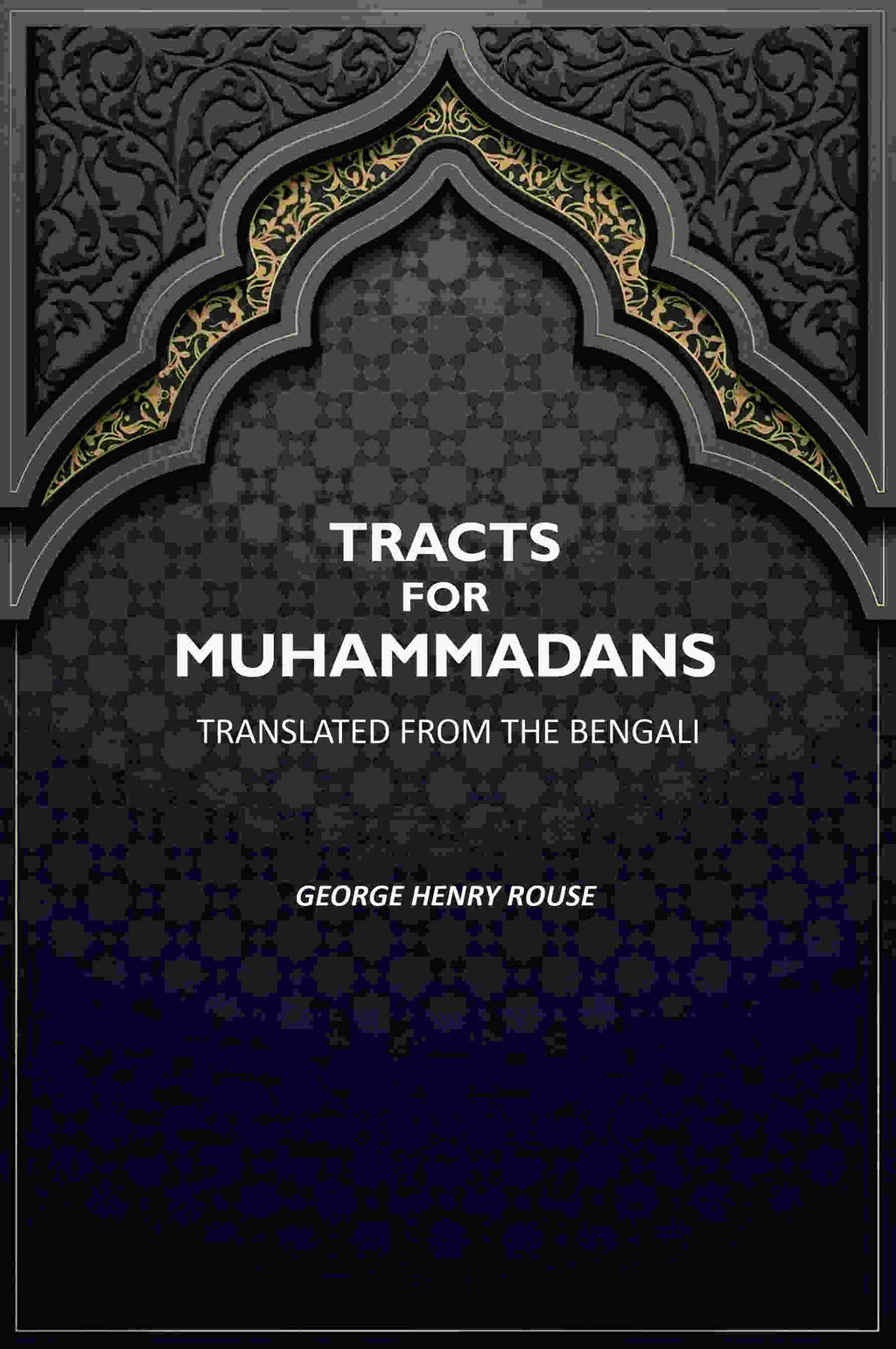 Tracts For Muhammadans.: Translated From The Bengali - Gyan Books