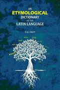 An Etymological Dictionary of the Latin Language - Gyan Books