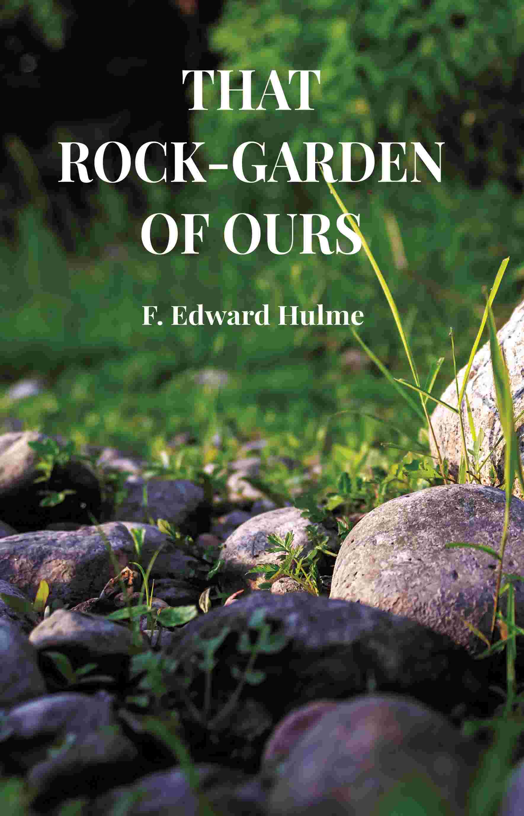That Rock-garden of ours - Gyan Books