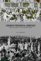 Congress Presidential Addresses: From The Silver To The Golden Jubilee - Gyan Books