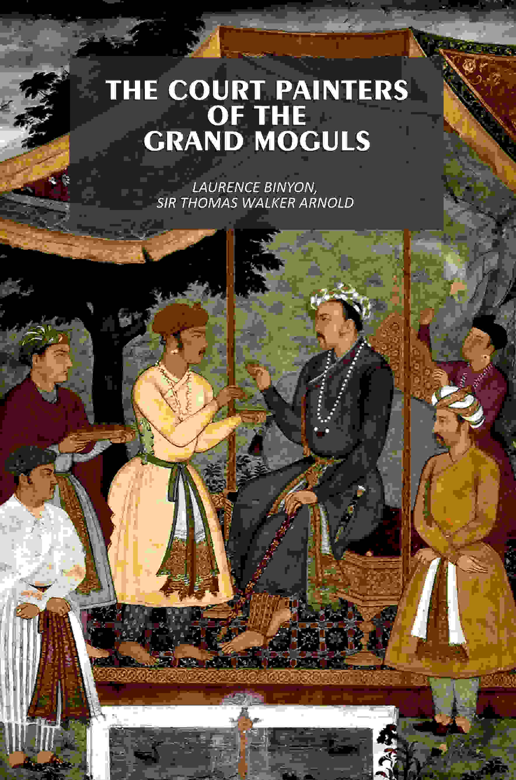 The Court Painters of the Grand Moguls - Gyan Books