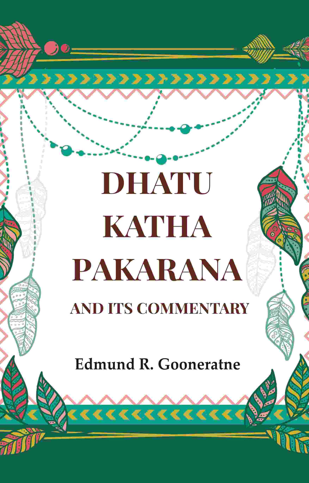 Dhatu Katha Pakarana: And its commentary - Gyan Books
