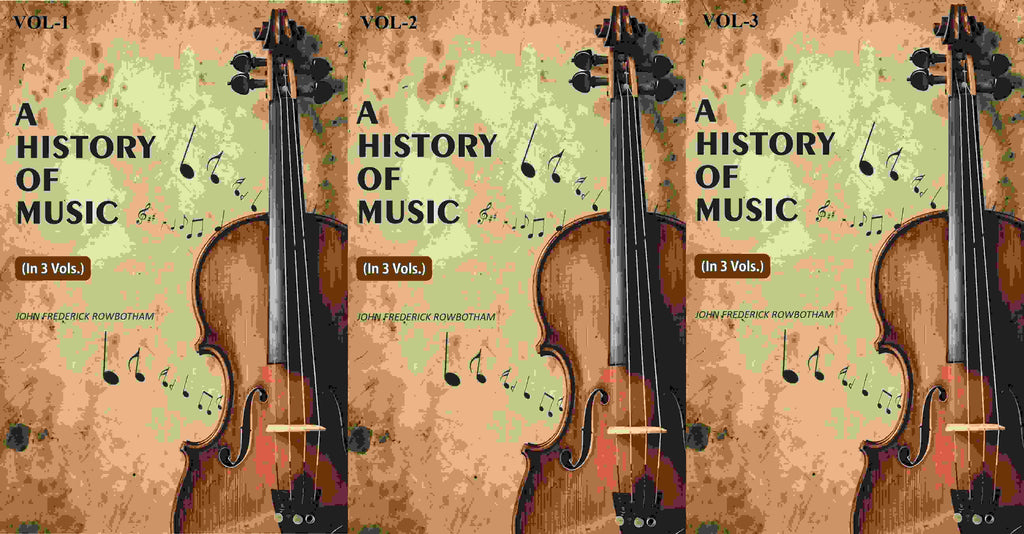 A History Of Music (3 Vols. Set) - Gyan Books