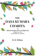 The Dasa Kumara Charita: Or Adventures Of Ten Princes A Series Of Tales In The Original Sanscrit - Gyan Books