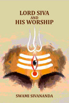 Lord Siva and His Worship - Gyan Books