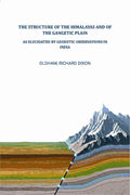 The structure of the Himalayas and of the Gangetic plain: As elucidated by geodetic observations in India - Gyan Books
