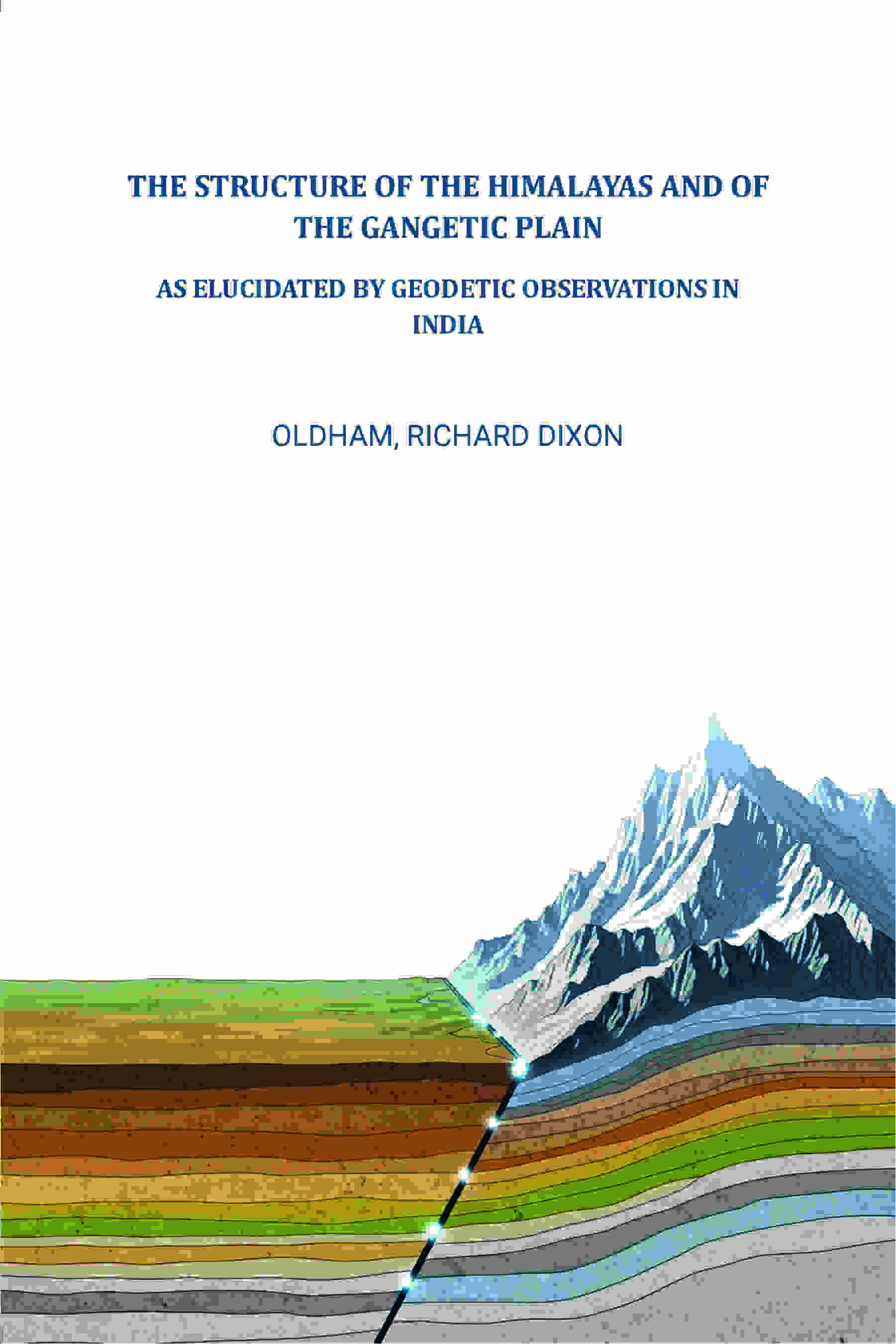 The structure of the Himalayas and of the Gangetic plain: As elucidated by geodetic observations in India - Gyan Books