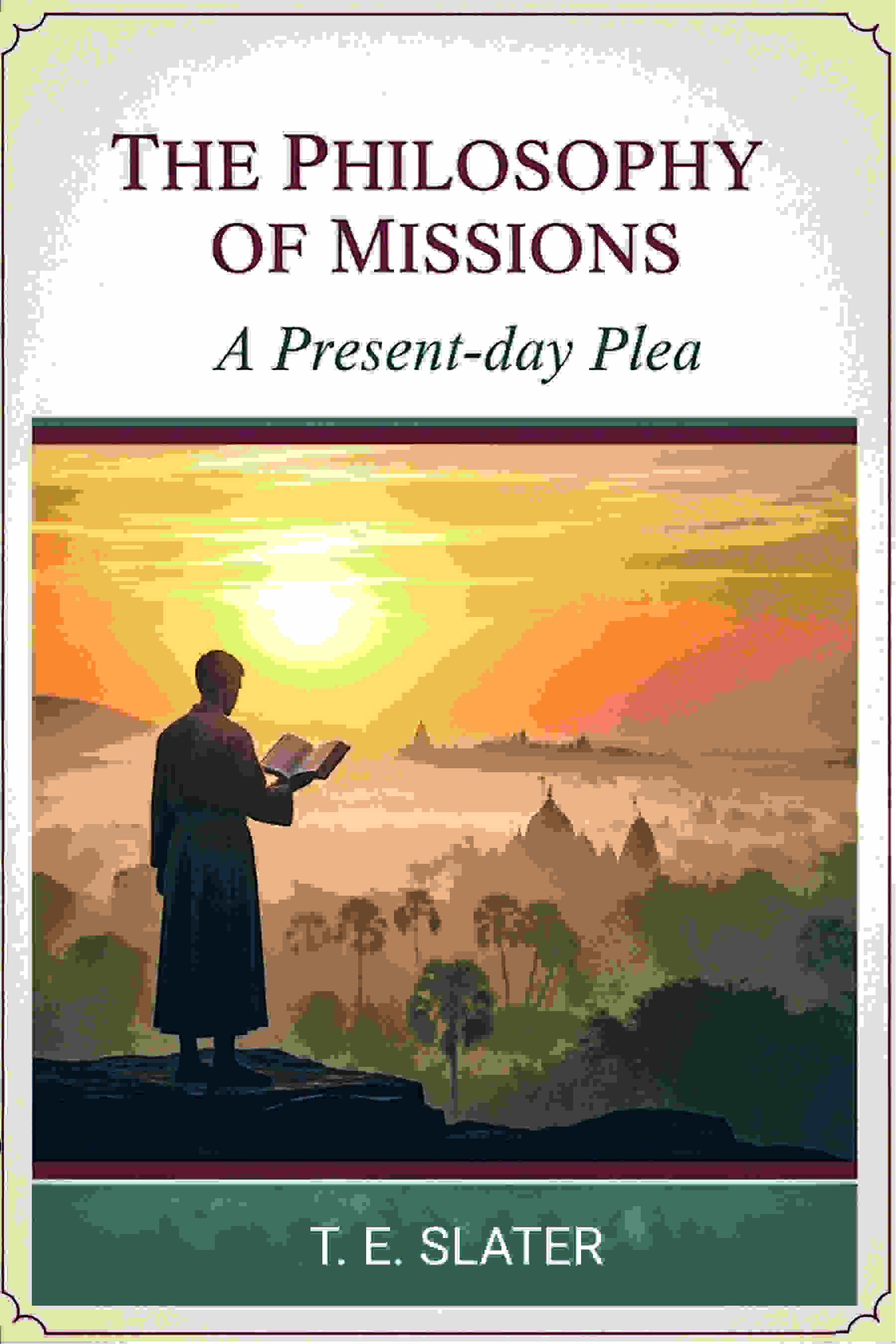 The Philosophy of missions: A present-day plea - Gyan Books
