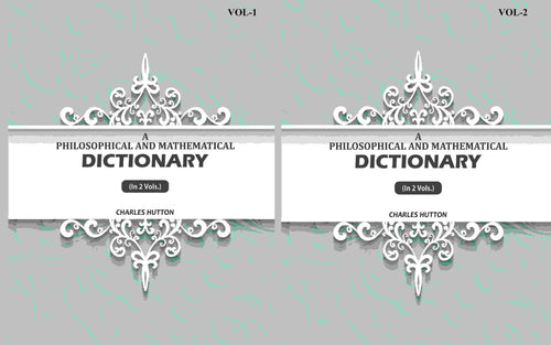 A Philosophical And Mathematical Dictionary (2 Vols. Set) - Gyan Books