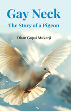 Gay Neck, the Story of a Pigeon - Gyan Books