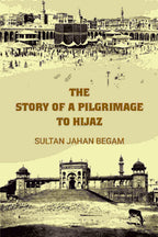The story of a pilgrimage to Hijaz - Gyan Books