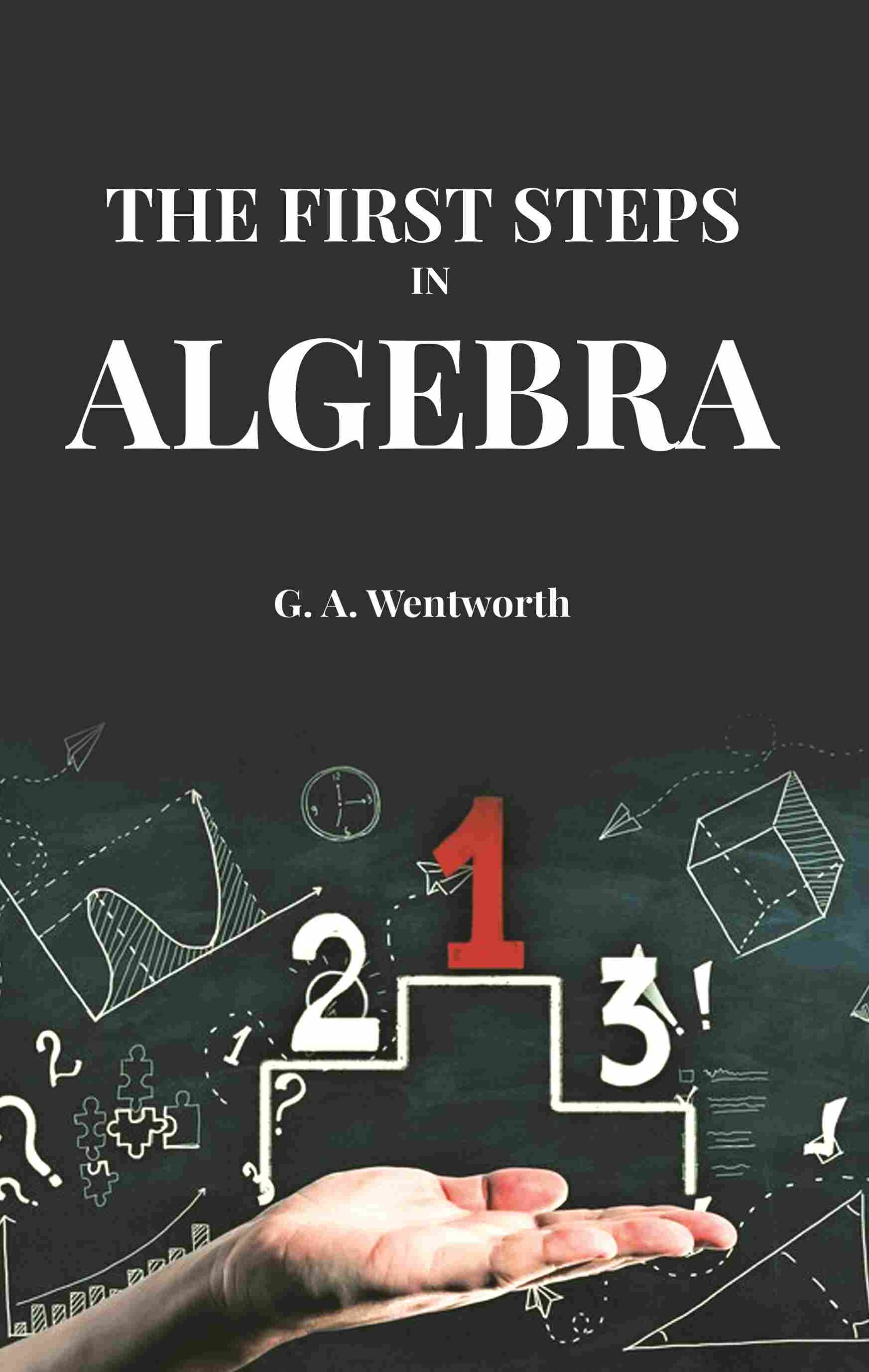 The First Steps in Algebra - Gyan Books