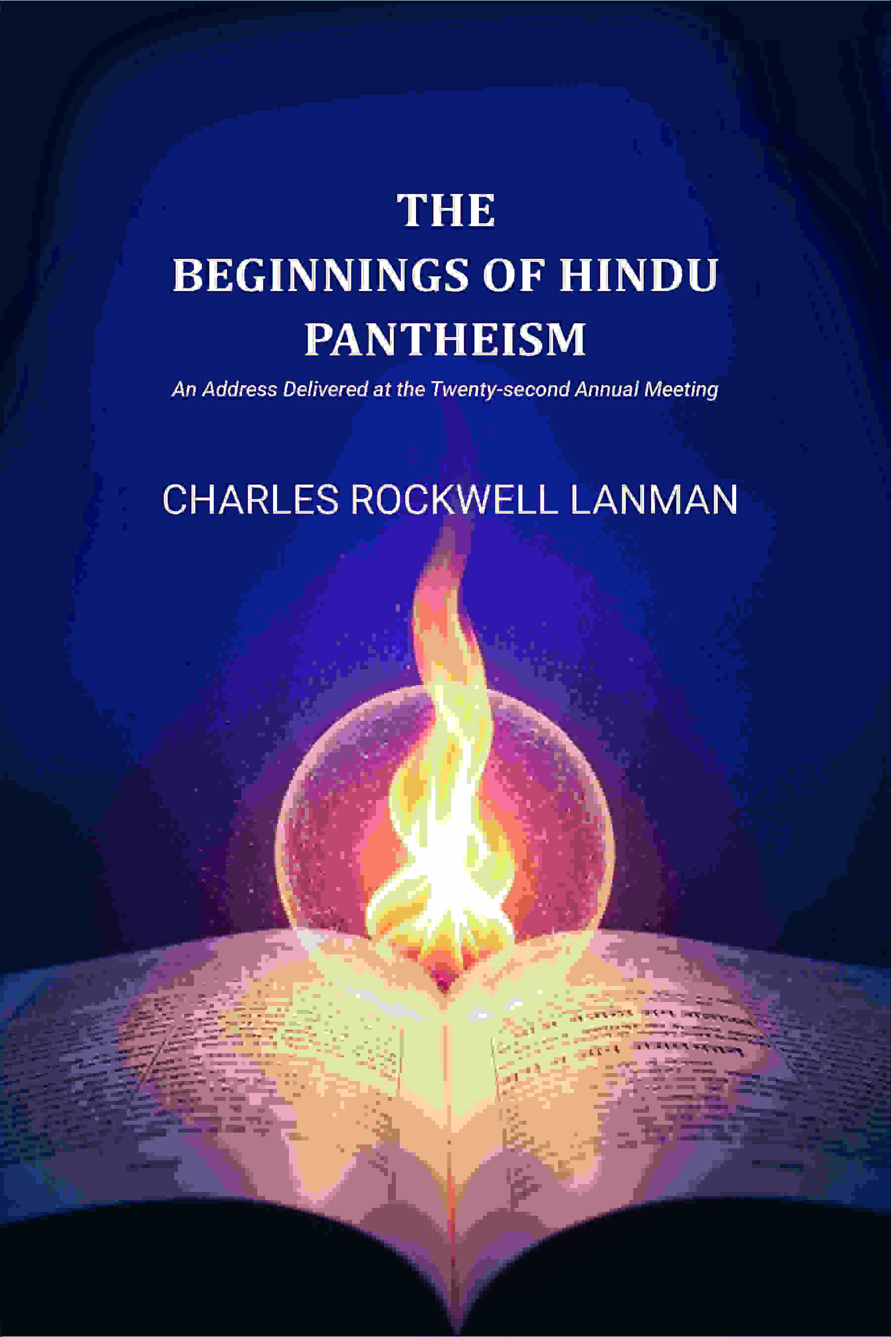 The Beginnings of Hindu Pantheism: An Address Delivered at the Twenty-second Annual Meeting - Gyan Books
